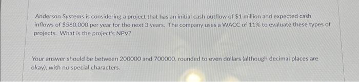 exclusive, equally risky, and not repeatable. Project S has an initial cost