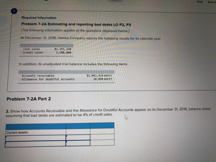  Help Save & Required information Problem 7-2A Estimating and reporting bad