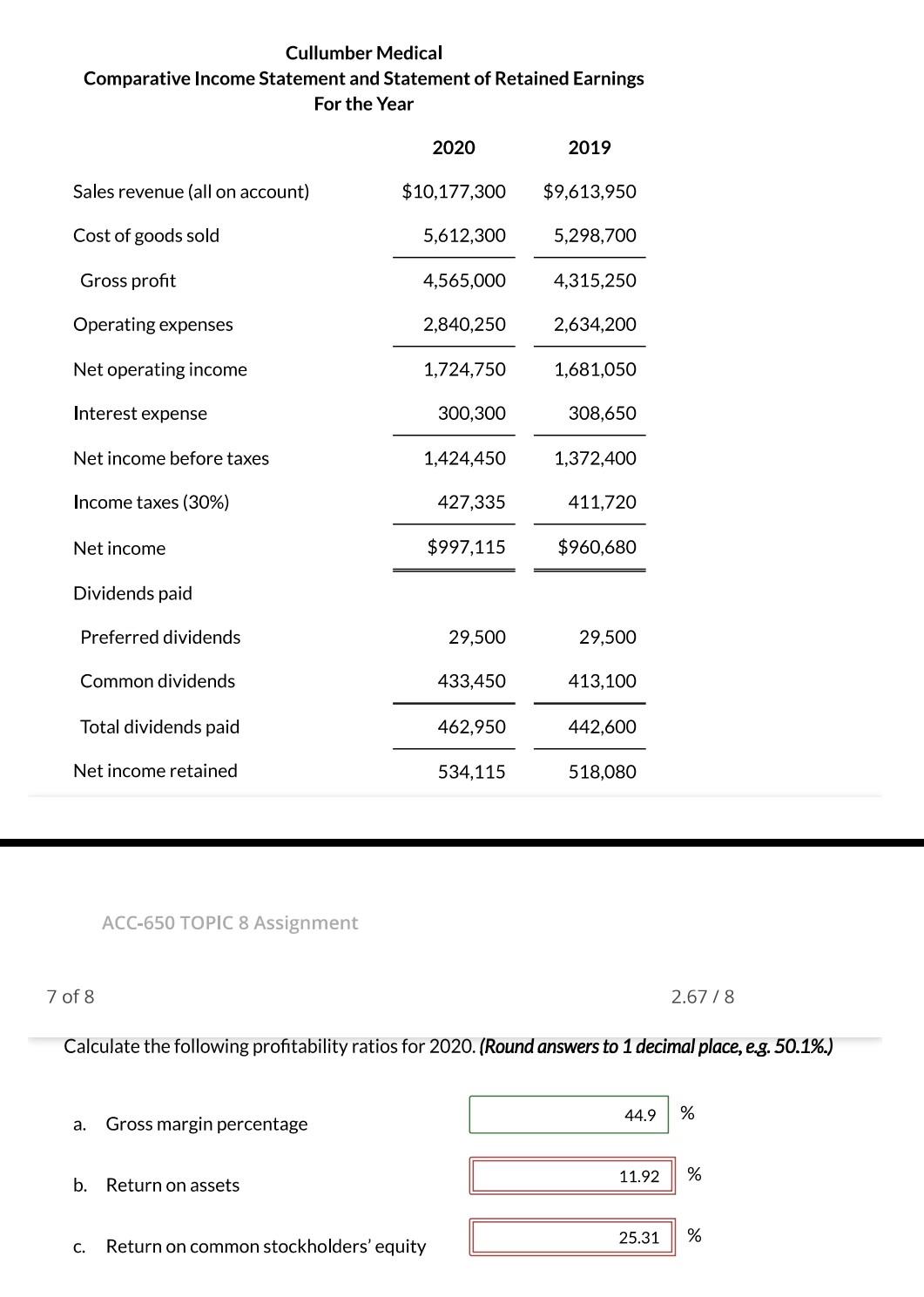 $11,216,695$10,561,830 Cullumber Medical Comparative Income Statement and Statement of Retained Earnings For