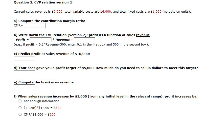 Question 2: CVP relation version2 Current sales revenue is $5,000, total