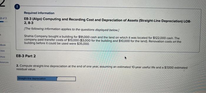 displayed below] Shahia Company bought a bullding for $91,000 cash and the