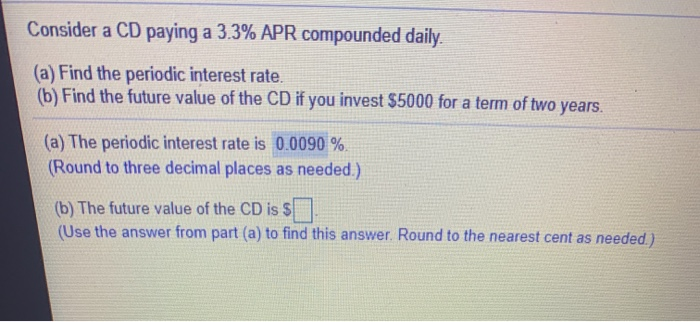  Consider a CD paying a 3.3% APR compounded daily. (a) Find