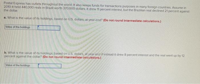  Postal Express has outlets throughout the world. It also keeps funds