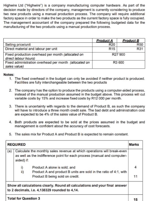 can you please help me out with this question. Highwire Ltd ("Highwire")