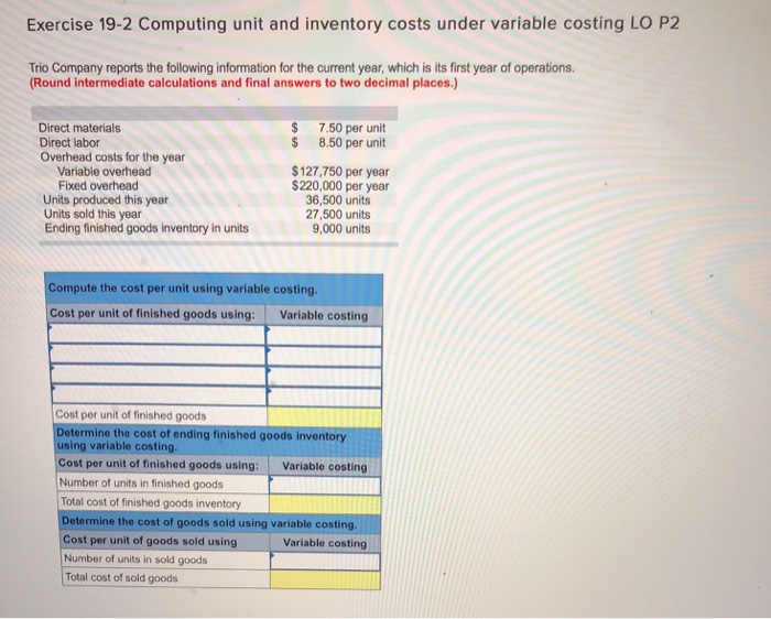  Exercise 19-2 Computing unit and inventory costs under variable costing LO