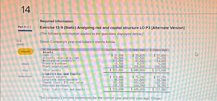  Required information Exercise 13-9 (Static) Analyzing risk and capital structure LO