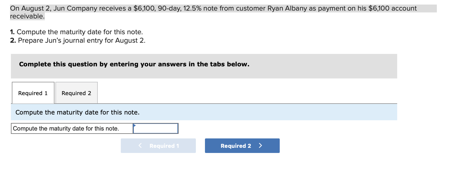 need required 1 and required 2 plzzzz On August 2, Jun Company