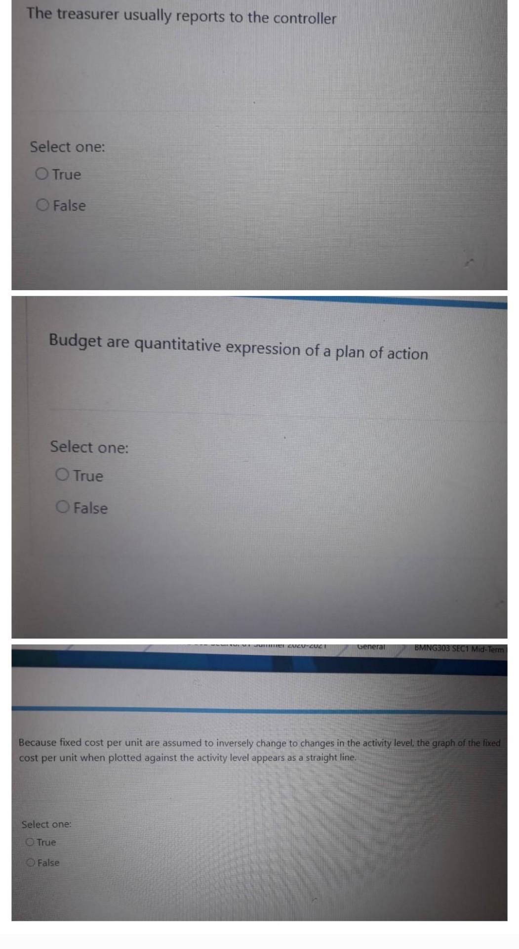 The treasurer usually reports to the controller Select one: O True