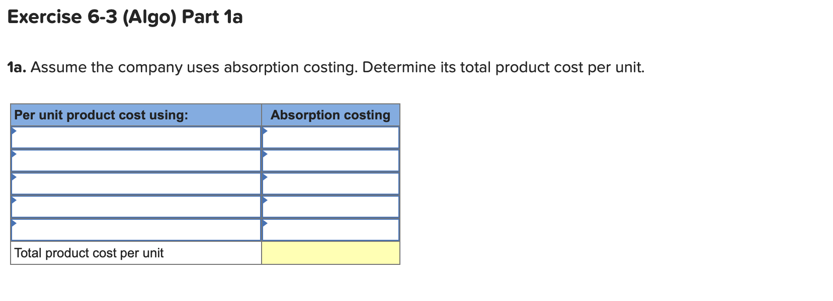 Exercise 6-3 (Algo) Income statement under absorption costing and variable costing LO