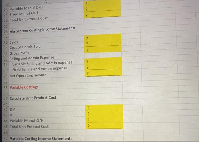all of the cells highlighted yellow. Each cell that requires a formula