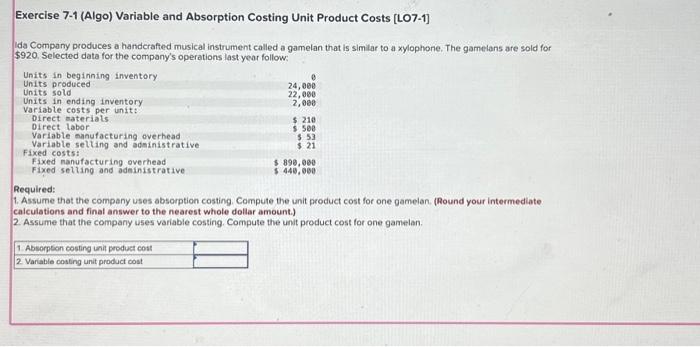  Exercise 7-1 (Algo) Variable and Absorption Costing Unit Product Costs [LO7-1]