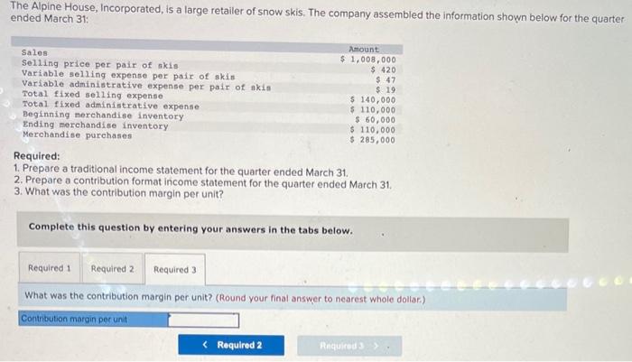 31 : Required: 1. Prepare a traditional income statement for the quarter