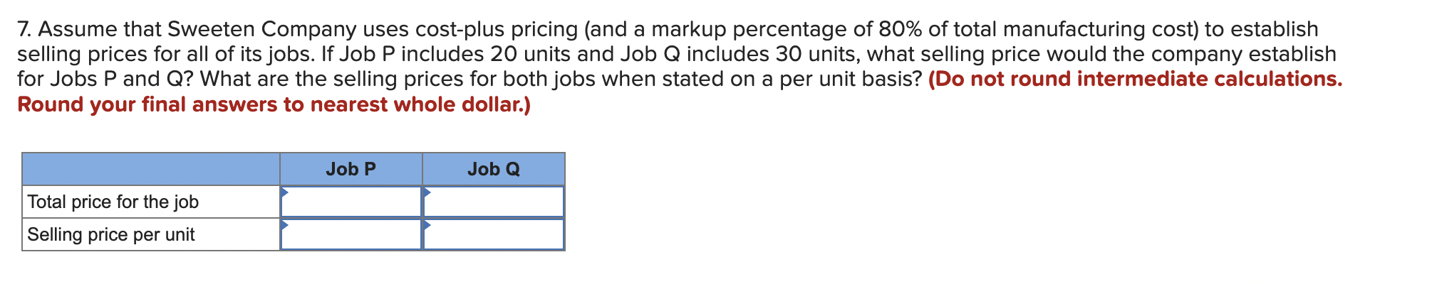 the year and no beginning inventories. It started, completed, and sold only