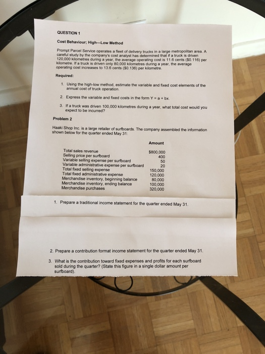  QUESTION 1 Cost Behaviour; High-Low Method Prompt Parcel Service operates a