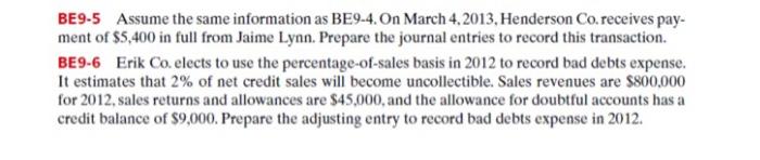  BE9-5 Assume the same information as BE9-4. On March 4, 2013,