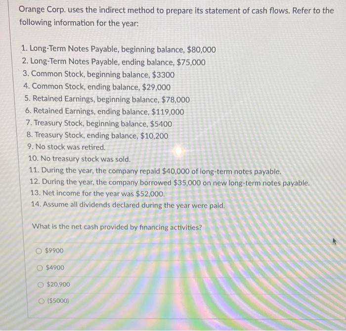  Orange Corp. uses the indirect method to prepare its statement of