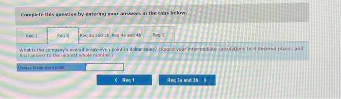 entering your answers in the tabs below. What is the company's overall