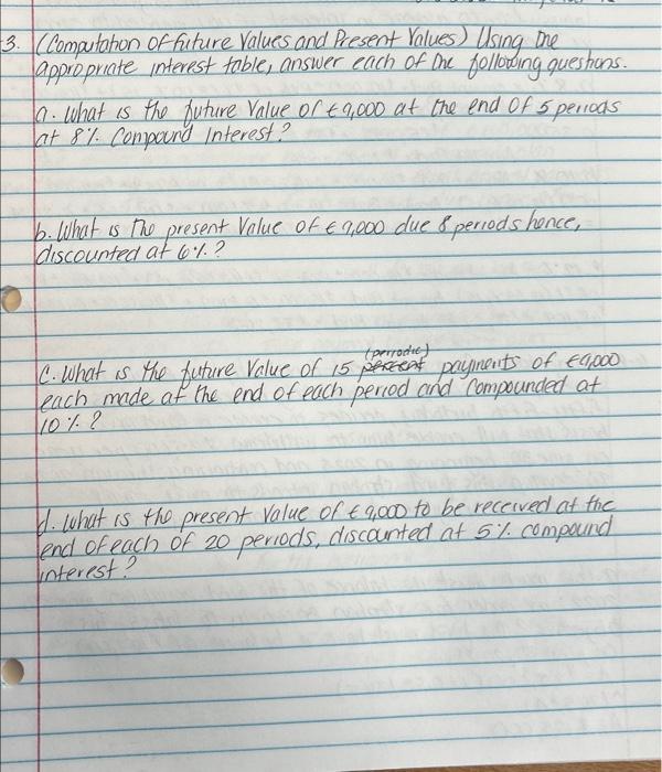  (Computation of future Values and Present Values) Using one appropriate interest