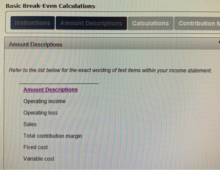 Required: 1. Calculate the variable cost per unit and the contribution margin