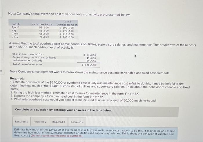 please help Nova Company's total overhead cost at various levels of activity