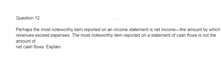 Question 12 Perhaps the most noteworthy item reported on an income