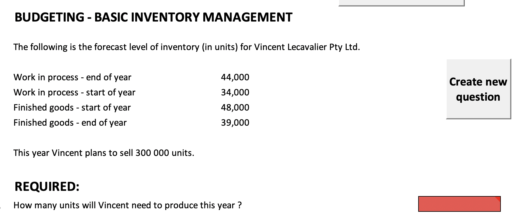 This is an Budgeting Question, PLEASE SHOW THE WORKING SO I CAN