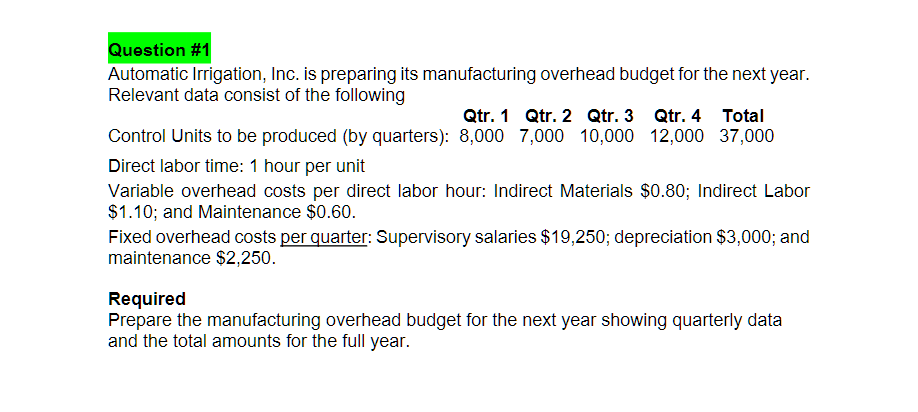 Please help and show work thank you Question \#1 Automatic Irrigation, Inc.