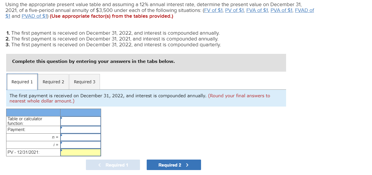 Using the appropriate present value table and assuming a 12% annual