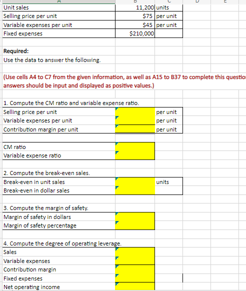  Required: Use the data to answer the following. (Use cells A4
