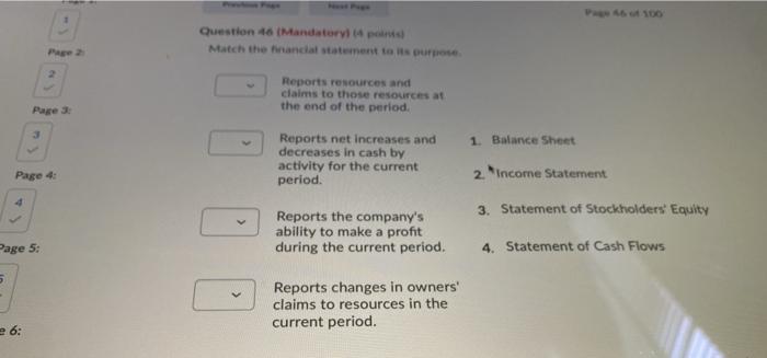  Question 46 (Mandatory 4 points Match the hinancial statement toute Reports