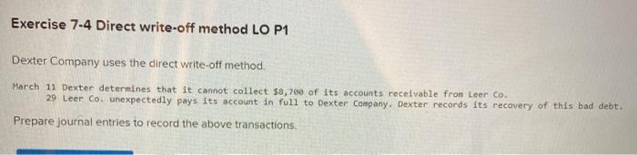  Exercise 7-4 Direct write-off method LO P1 Dexter Company uses the