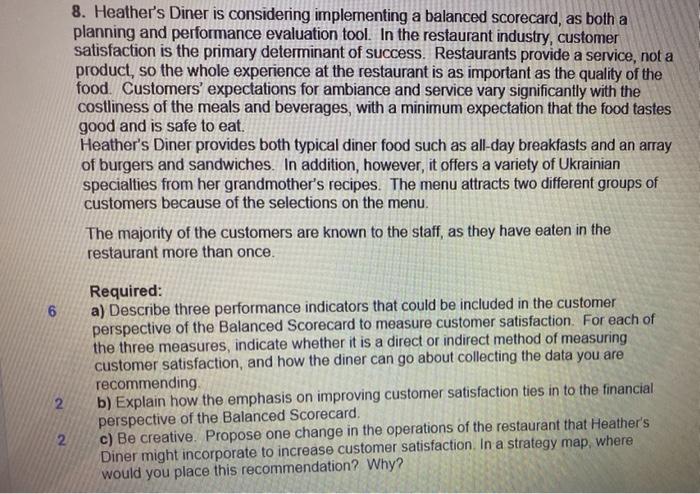  8. Heather's Diner is considering implementing a balanced Scorecard, as both
