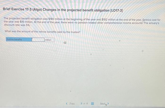  Brief Exercise 17-3 (Algo) Changes in the projected benefit obligation (LO17-3)
