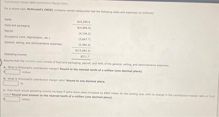  Contribution Marpin and Contribution Margin Ratio For a recent year, McDonald's