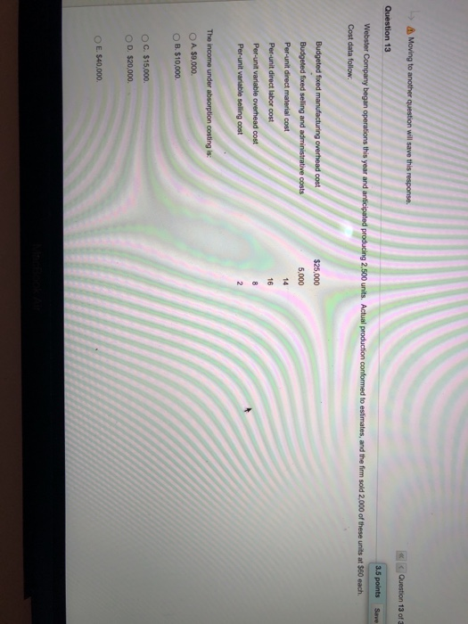  Moving to another question will save this response Question 13 of