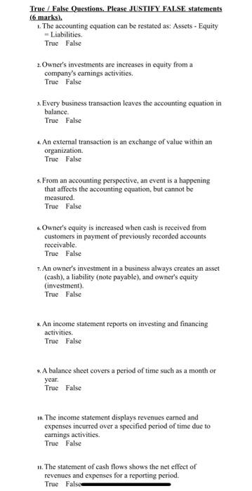  True / False Questions. Please JUSTIFY FALSE statements (6 marks, .