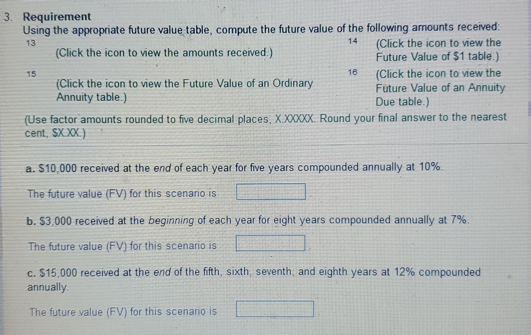  Requirement Using the appropriate future value table, compute the future value