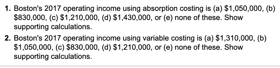 and actually manufactured 240,000 units of its single product in 2017, its