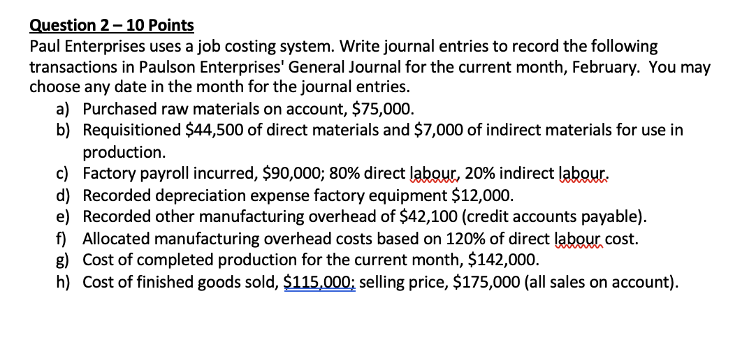  Please complete in Excel style format Question 2-10 Points Paul Enterprises