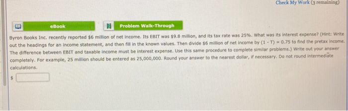  Check My Work (3 remaining) B eBook Problem Walk-Through Byron Books