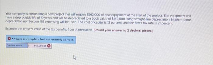  Your company is considering a new project that will require $912,000