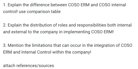1. Explain the difference between COSO ERM and COSO internal control!