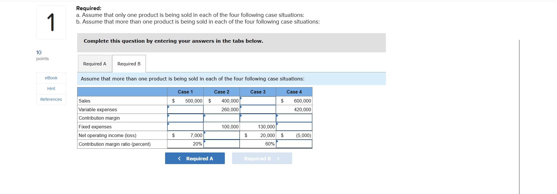 in the missing amounts in each of the eight case situations below.