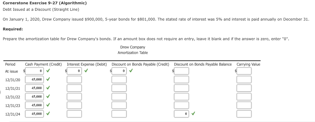 Cornerstone Exercise 9-27 (Algorithmic) Debt Issued at a Discount (Straight Line)