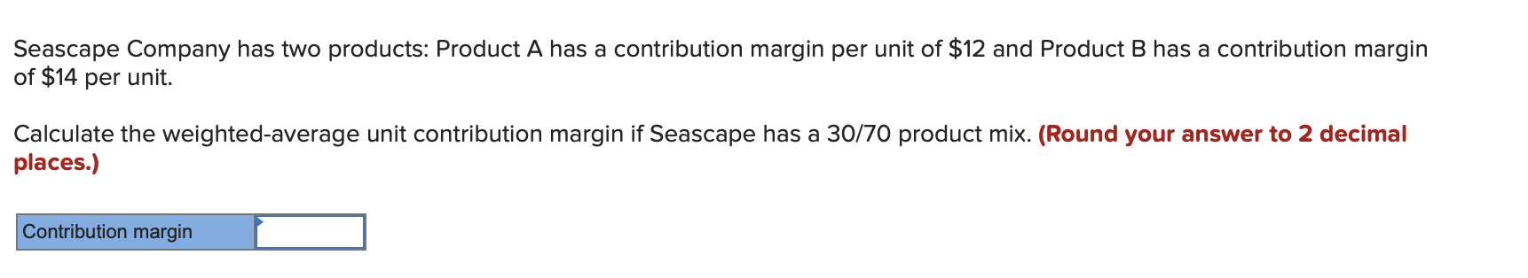 business follows: Selling price per bear Total fixed cost per month Variable