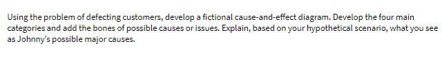 Using the problem of defecting customers, develop a fictional cause-and-effect diagram.