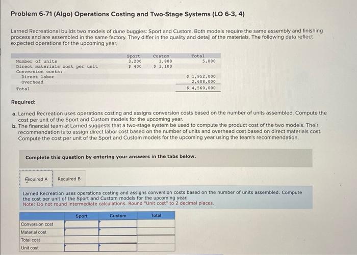 both a and b please Problem 6-71 (Algo) Operations Costing and Two-Stage