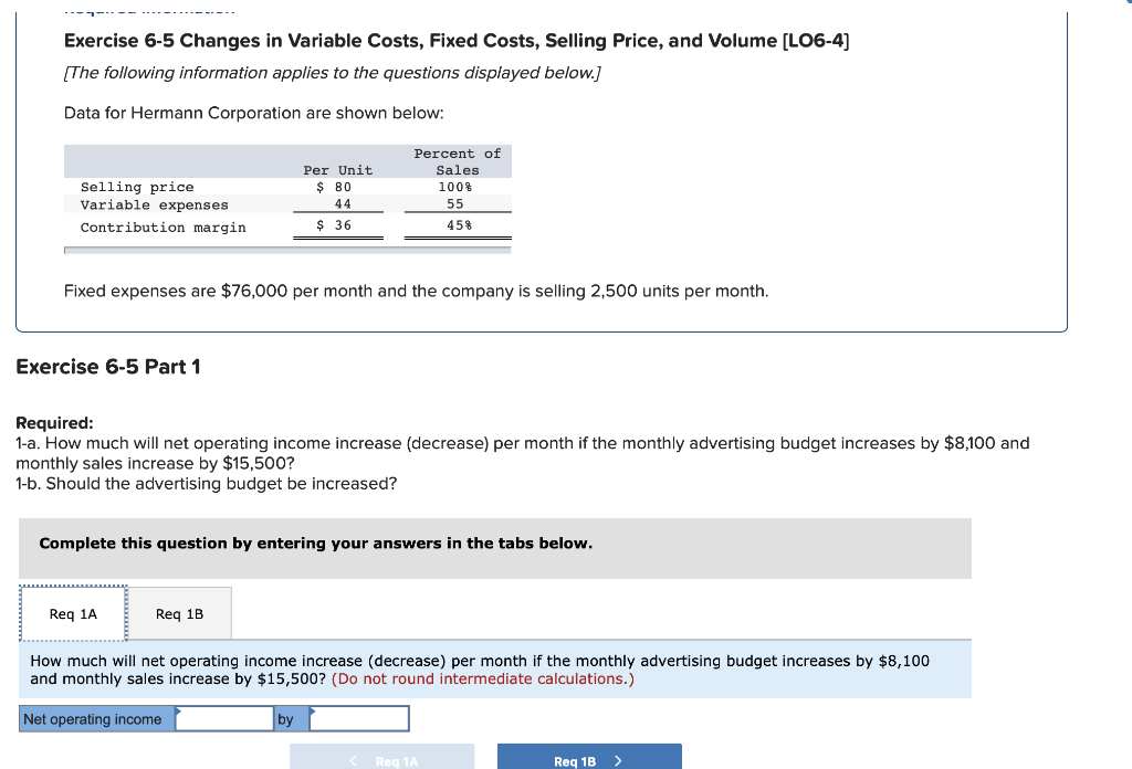 Exercise 6-5 Changes in Variable Costs, Fixed Costs, Selling Price, and