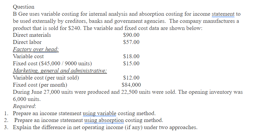  Question B Gee uses variable costing for internal analysis and absorption