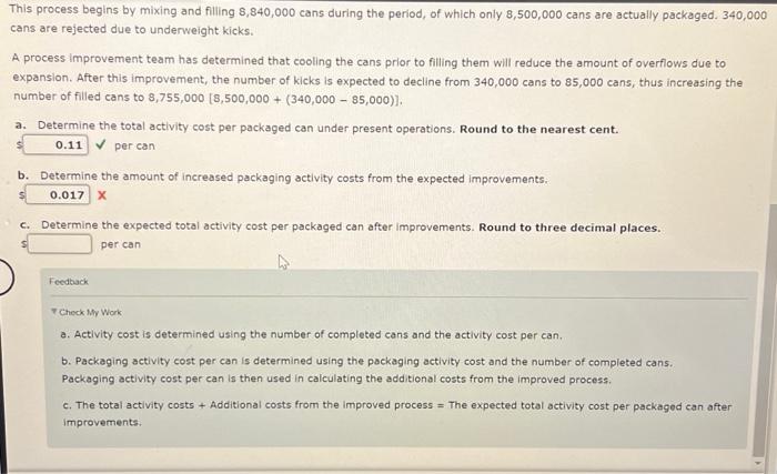 cans. The manufacturing process consists of three activities: 1. Mixing: water, sugar,